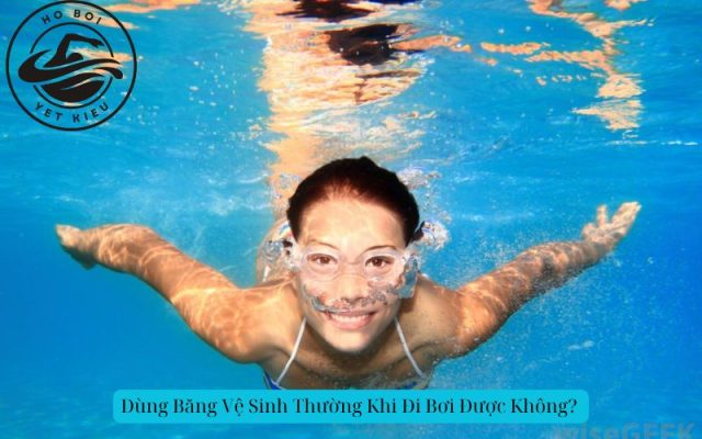 Dùng Băng Vệ Sinh Thường Khi Đi Bơi Được Không?